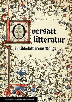 Omslag: "Oversatt litteratur i middelalderens Norge" av Stefka Georgieva Eriksen